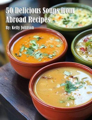 50 Delicious Soups from Abroad Recipes