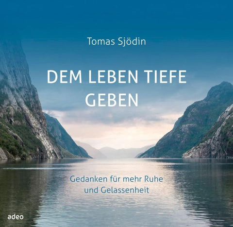 Dem Leben Tiefe geben