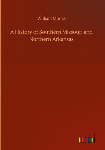 A History of Southern Missouri and Northern Arkansas