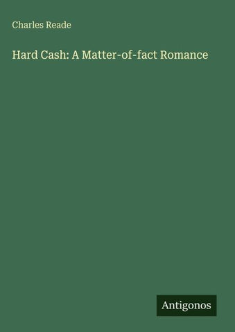 Hard Cash: A Matter-of-fact Romance