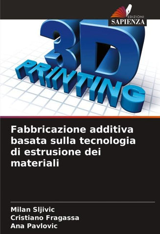 Fabbricazione additiva basata sulla tecnologia di estrusione dei materiali