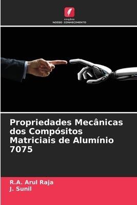 Propriedades Mecânicas dos Compósitos Matriciais de Alumínio 7075