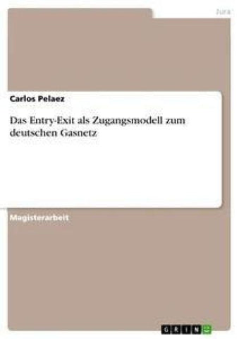 Das Entry-Exit als Zugangsmodell zum deutschen Gasnetz