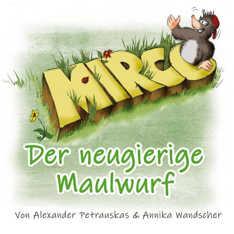 Mirco - Der neugierige Maulwurf