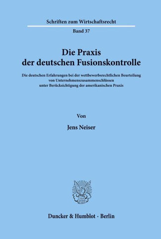 Die Praxis der deutschen Fusionskontrolle.