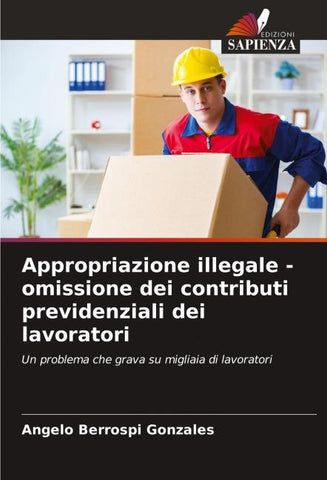 Appropriazione illegale - omissione dei contributi previdenziali dei lavoratori