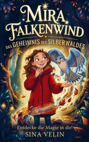 Mira Falkenwind - Das Geheimnis des Silberwaldes