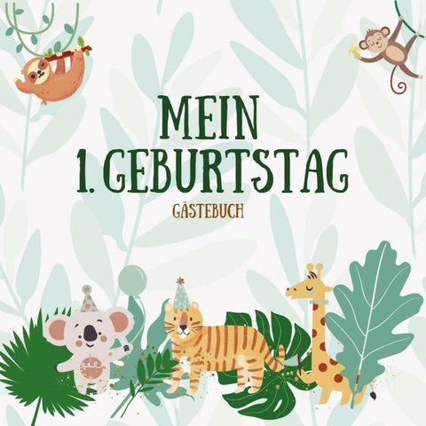 Gästebuch - Mein 1. Geburtstag: Jungle Party Gästebuch für den 1. Geburtstag | Erstes Geburtstagsbuch