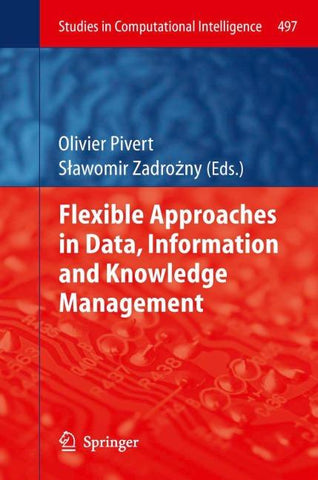 Flexible Approaches in Data, Information and Knowledge Management