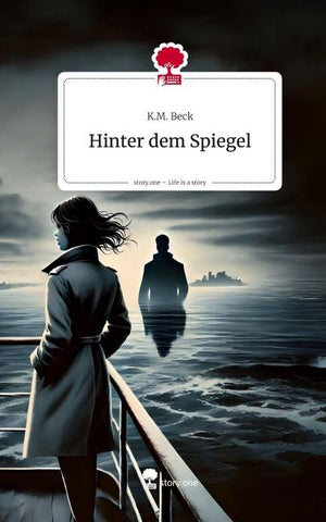 Hinter dem Spiegel. Life is a Story - story.one