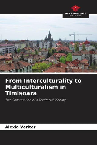From Interculturality to Multiculturalism in Timi¿oara