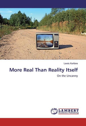 More Real Than Reality Itself