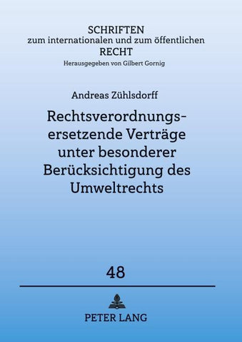 Rechtsverordnungsersetzende Verträge unter besonderer Berücksichtigung des Umweltrechts