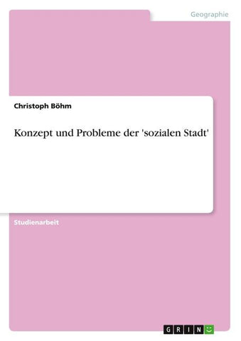 Konzept und Probleme der 'sozialen Stadt'