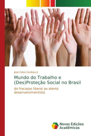 Mundo do Trabalho e (Des)Proteção Social no Brasil