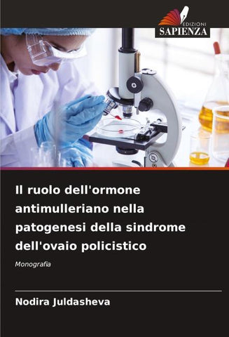 Il ruolo dell'ormone antimulleriano nella patogenesi della sindrome dell'ovaio policistico