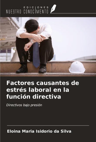 Factores causantes de estrés laboral en la función directiva