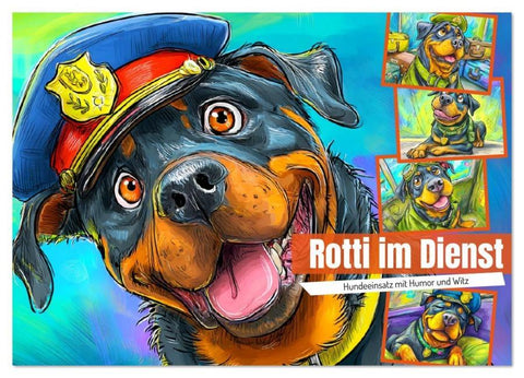 Rotti im Dienst. Hundeeinsatz mit Humor und Witz (Wandkalender 2026 DIN A3 quer), CALVENDO Monatskalender