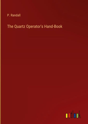 The Quartz Operator's Hand-Book