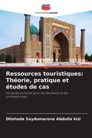 Ressources touristiques: Théorie, pratique et études de cas