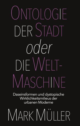 Ontologie der Stadt oder die Weltmaschine