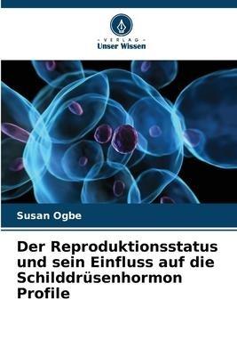 Der Reproduktionsstatus und sein Einfluss auf die Schilddrüsenhormon Profile