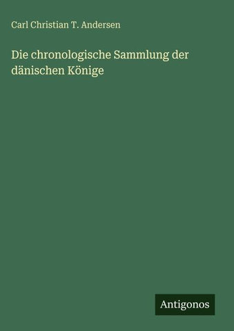Die chronologische Sammlung der dänischen Könige