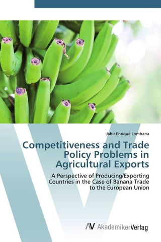 Competitiveness and Trade Policy Problems in Agricultural Exports