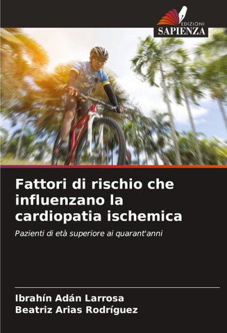 Fattori di rischio che influenzano la cardiopatia ischemica