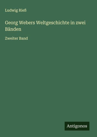Georg Webers Weltgeschichte in zwei Bänden