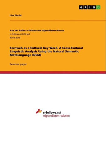 Fernweh as a Cultural Key Word. A Cross-Cultural Linguistic Analysis Using the Natural Semantic Metalanguage (NSM)