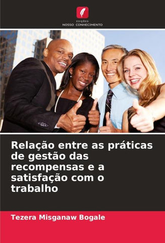 Relação entre as práticas de gestão das recompensas e a satisfação com o trabalho