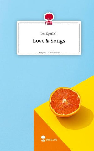 Love & Songs. Life is a Story - story.one