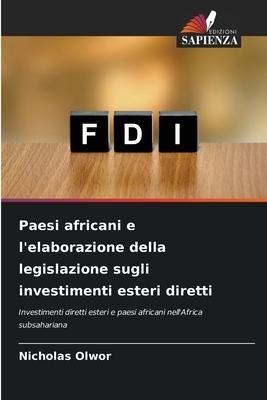 Paesi africani e l'elaborazione della legislazione sugli investimenti esteri diretti