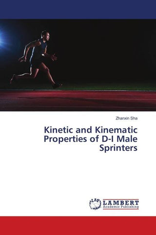 Kinetic and Kinematic Properties of D-I Male Sprinters