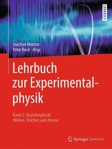 Lehrbuch zur Experimentalphysik Band 5: Quantenphysik