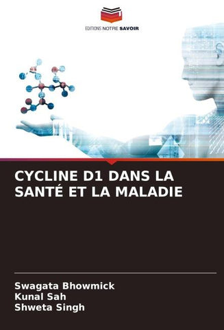 CYCLINE D1 DANS LA SANTÉ ET LA MALADIE