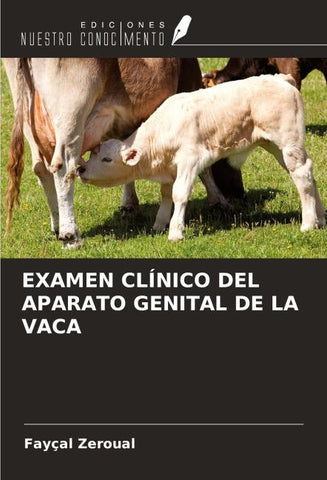 EXAMEN CLÍNICO DEL APARATO GENITAL DE LA VACA