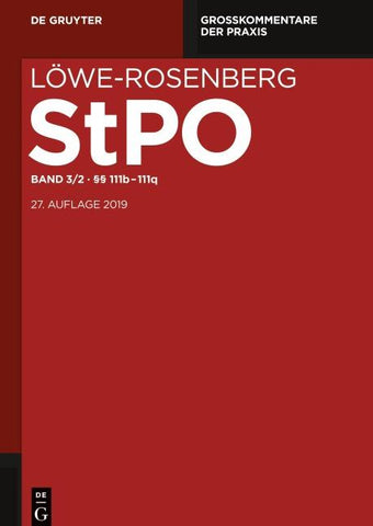 Löwe-Rosenberg. Die Strafprozeßordnung und das Gerichtsverfassungsgesetz / §§ 111b-111q