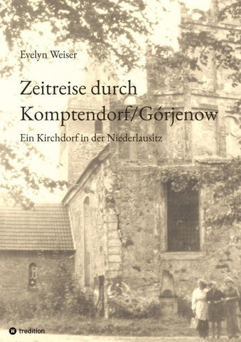Zeitreise durch Komptendorf/Górjenow