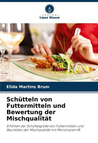 Schütteln von Futtermitteln und Bewertung der Mischqualität