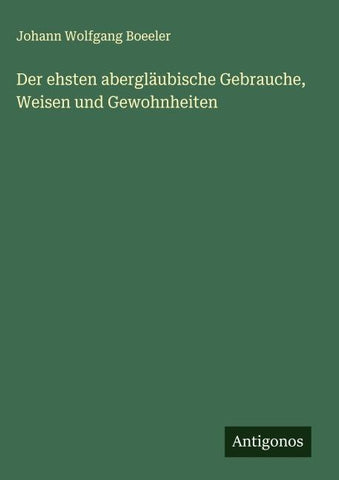 Der ehsten abergläubische Gebrauche, Weisen und Gewohnheiten