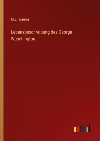 Lebensbeschreibung des George Waschington
