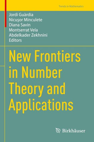 New Frontiers in Number Theory and Applications