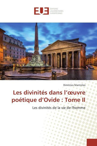 Les divinités dans l'¿uvre poétique d'Ovide : Tome II