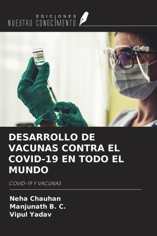 DESARROLLO DE VACUNAS CONTRA EL COVID-19 EN TODO EL MUNDO