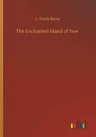The Enchanted Island of Yew