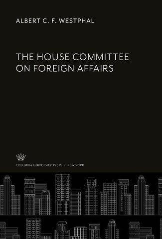 The House Committee on Foreign Affairs