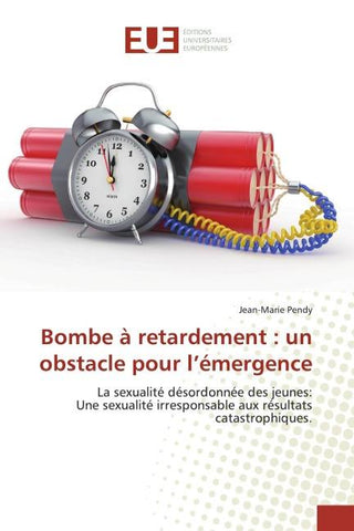 Bombe à retardement : un obstacle pour l'émergence
