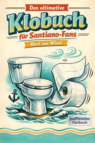 Das ultimative Klobuch für Santiano-Fans